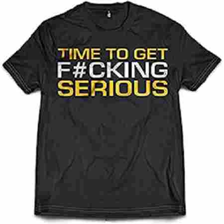 Dedicated T-Shirt "Time to get serious"