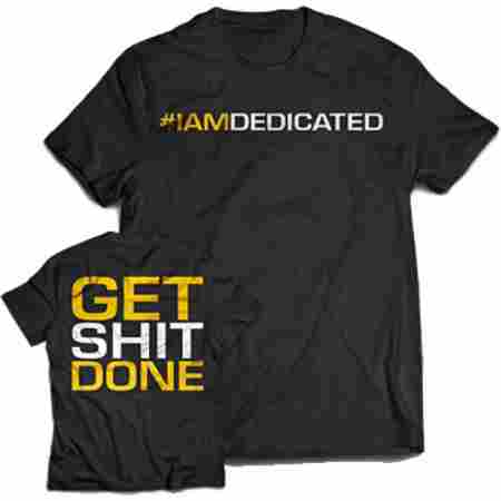 Dedicated T-Shirt "Get Shit Done"